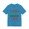 Santa Knows You're a Slut Unisex Tee