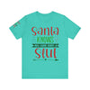 Santa Knows You're a Slut Unisex Tee