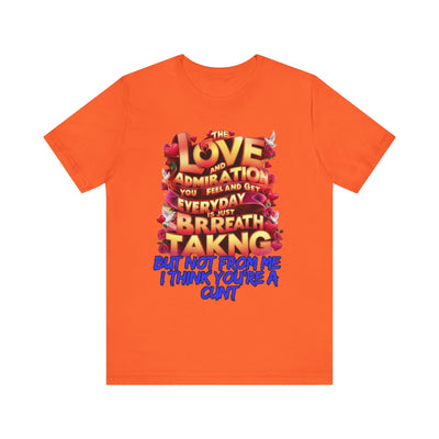 Offensive Unisex Tee - I THINK YOU ARE A CUNT T-SHIRT