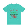 Santa Knows You're a Slut Unisex Tee