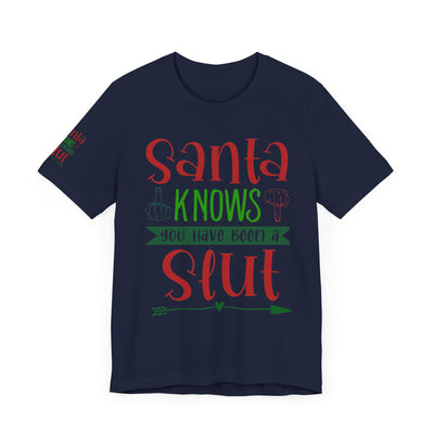 Santa Knows You're a Slut Unisex Tee