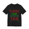 Santa Knows You're a Slut Unisex Tee