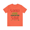 Santa Knows You're a Slut Unisex Tee