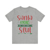Santa Knows You're a Slut Unisex Tee