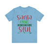 Santa Knows You're a Slut Unisex Tee
