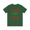 Santa Knows You're a Slut Unisex Tee