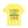 Santa Knows You're a Slut Unisex Tee