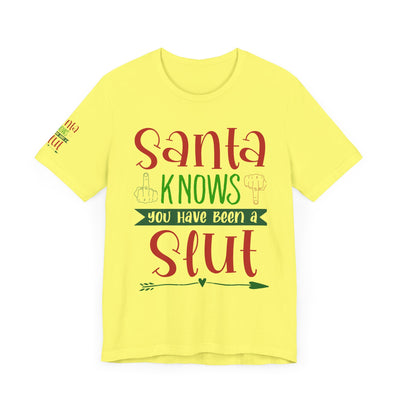 Santa Knows You're a Slut Unisex Tee