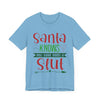 Santa Knows You're a Slut Unisex Tee