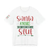 Santa Knows You're a Slut Unisex Tee