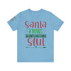 Santa Knows You're a Slut Unisex Tee