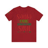 Santa Knows You're a Slut Unisex Tee