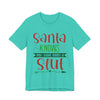 Santa Knows You're a Slut Unisex Tee