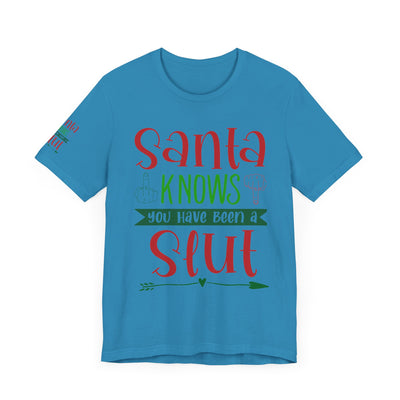 Santa Knows You're a Slut Unisex Tee