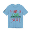 Santa Knows You're a Slut Unisex Tee