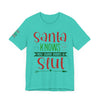 Santa Knows You're a Slut Unisex Tee