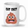 Eat shit mug that would be a funny gift for someone you love