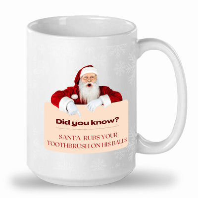 Santa rubs your toothbrush on his balls mug