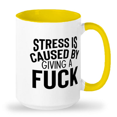 Stress caused by giving a fuck mug