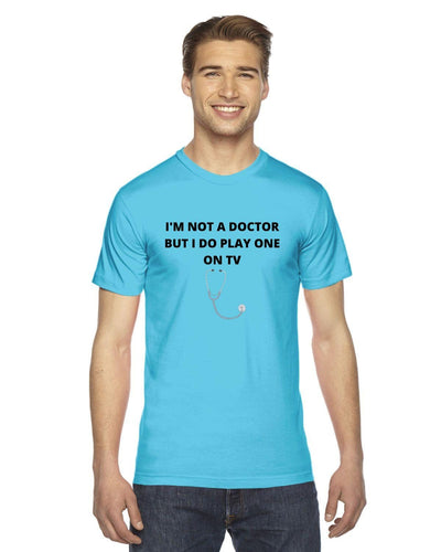 Im not a doctor but i do play one on tv