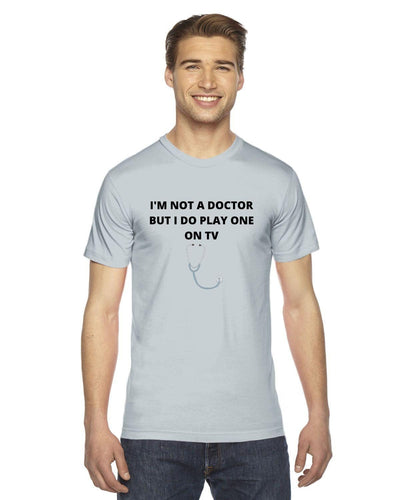 Im not a doctor but i do play one on tv