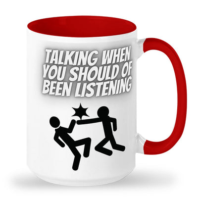 Talking when should be listening mug