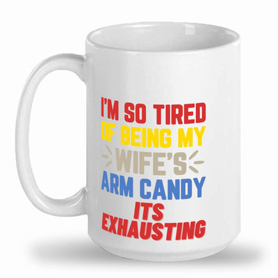 Wifes arm candy mug