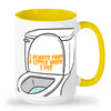 I always poop a little when I pee mug