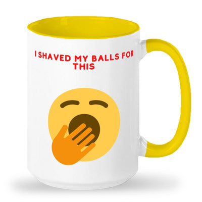 I shaved my balls for this mug that would be a funny gift.