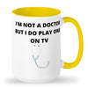 Im not a doctor but I do play on on tv