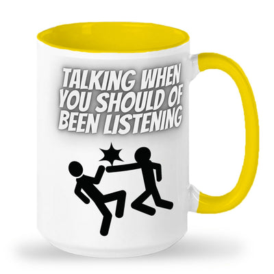 Talking when should be listening mug