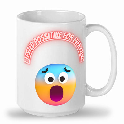 I tested positive for everything mug