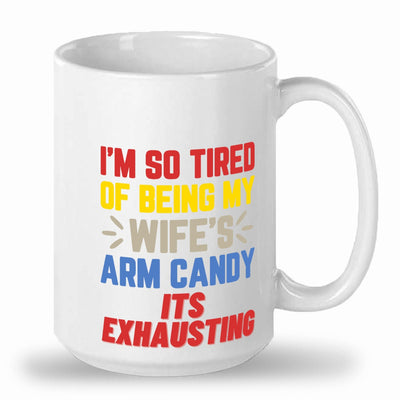 Wifes arm candy mug