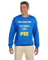 You look like you smell like pee sweatshirt soft sweatshirt smell bad you smell like pee have a shower you stink sweatshirt you smell