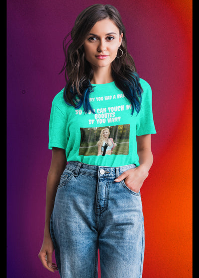 Bad day shirt touch my boobs permission to touch boobs fondle my brests shirt free access to boobies