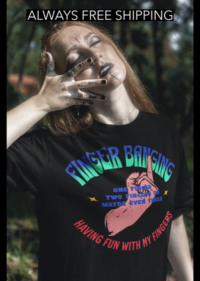 Finger banging is making a comeback come get your finger banging t-shirt dirty shirt adullt shirt funny adult humor finger bang