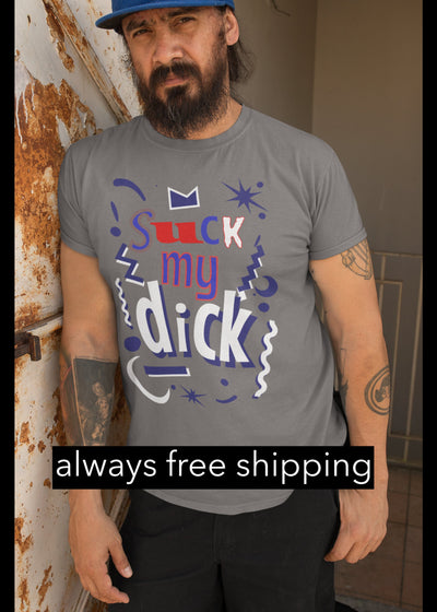 Bella + Canvas Unisex Jersey T-Shirt that tells all to suck my dick dick sucker cock swallow eat dick love the cock