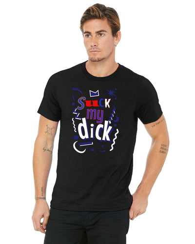 Bella + Canvas Unisex Jersey T-Shirt that tells all to suck my dick dick sucker cock swallow eat dick love the cock
