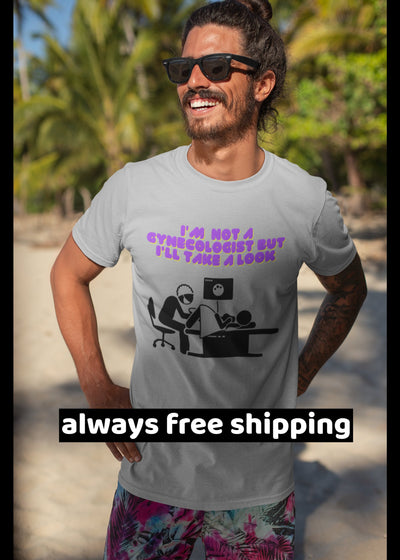Gynecologist t shirt funny adult humor t shirt adult humor shirt great Xmas gift life of the party shirt