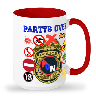 Tall glossy ceramic mug Party's over mug fun police mug party mug be the fun police with a hot mug of coffee