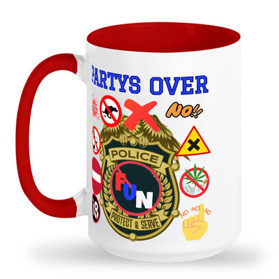 Tall glossy ceramic mug Party's over mug fun police mug party mug be the fun police with a hot mug of coffee