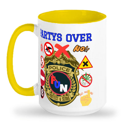 Tall glossy ceramic mug Party's over mug fun police mug party mug be the fun police with a hot mug of coffee