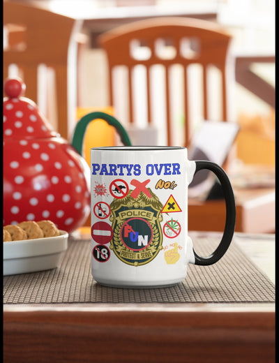 Tall glossy ceramic mug Party's over mug fun police mug party mug be the fun police with a hot mug of coffee