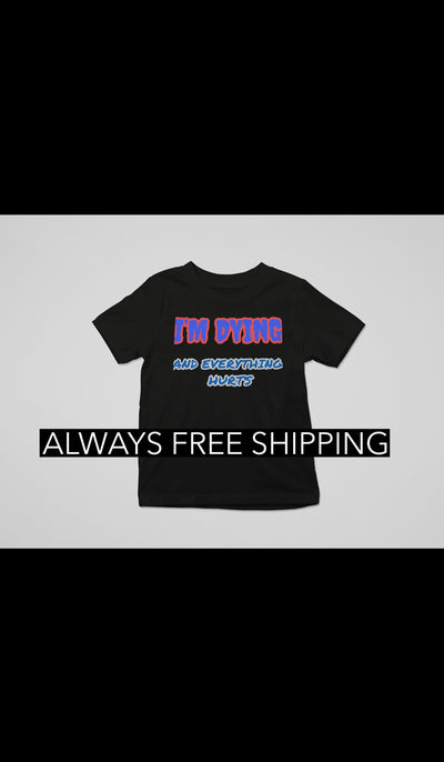 Gildan Adult Softstyle 7.5 oz./lin. yd. T-Shirt | G640 I'm Dying and everything hurts unisex shirt