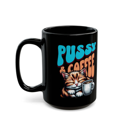 Black Mug Pussy and coffee mug black pussy mug show u like pussy and coffee 2 favorite things pussy and coffee