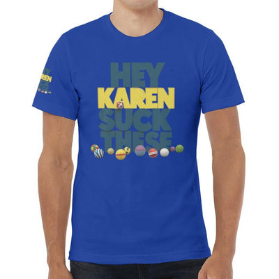 Unisex Jersey Tee Karen shirt summer Karen shirt party Karen swag get your hot Karen suck these balls shirt