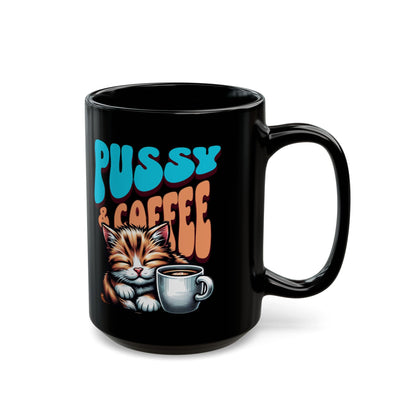 Black Mug Pussy and coffee mug black pussy mug show u like pussy and coffee 2 favorite things pussy and coffee