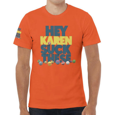 Unisex Jersey Tee Karen shirt summer Karen shirt party Karen swag get your hot Karen suck these balls shirt